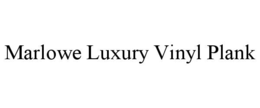 MARLOWE LUXURY VINYL PLANK trademark