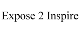 EXPOSE 2 INSPIRE trademark