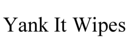 YANK IT WIPES trademark