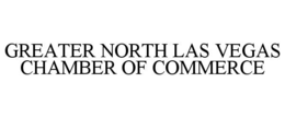 GREATER NORTH LAS VEGAS CHAMBER OF COMMERCE trademark