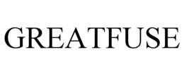 GREATFUSE trademark