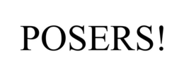 POSERS! trademark