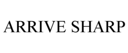 ARRIVE SHARP trademark
