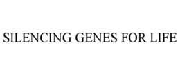 SILENCING GENES FOR LIFE trademark