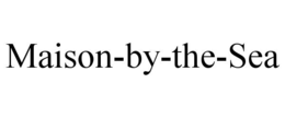 MAISON-BY-THE-SEA trademark