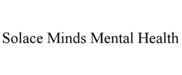 SOLACE MINDS MENTAL HEALTH trademark