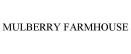 MULBERRY FARMHOUSE trademark