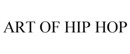 ART OF HIP HOP trademark