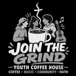 JOIN THE GRIND YOUTH COFFEE HOUSE COFFEE · MUSIC · COMMUNITY · FAITH trademark