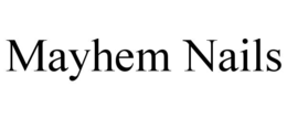 MAYHEM NAILS trademark