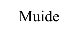 MUIDE trademark