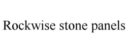 ROCKWISE STONE PANELS trademark