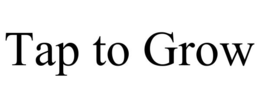 TAP TO GROW trademark