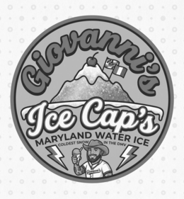 GIOVANNI'S ICE CAP'S MARYLAND WATER ICE COLDEST SNOW IN THE DMV GIOVANNI'S trademark