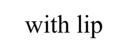 WITH LIP trademark
