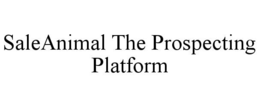 SALEANIMAL THE PROSPECTING PLATFORM trademark
