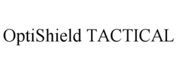 OPTISHIELD TACTICAL trademark