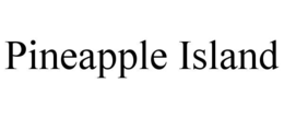 PINEAPPLE ISLAND trademark