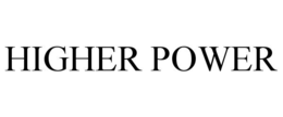 HIGHER POWER trademark