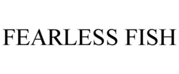 FEARLESS FISH trademark