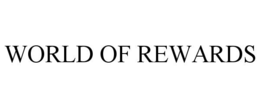 WORLD OF REWARDS trademark