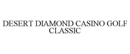 DESERT DIAMOND CASINO GOLF CLASSIC trademark