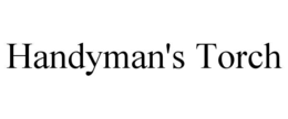 HANDYMAN'S TORCH trademark