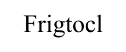 FRIGTOCL trademark
