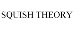 SQUISH THEORY trademark