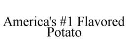 AMERICA'S #1 FLAVORED POTATO trademark