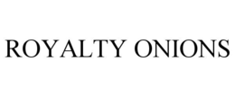 ROYALTY ONIONS trademark