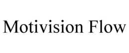 MOTIVISION FLOW trademark