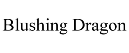 BLUSHING DRAGON trademark