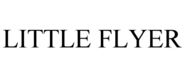 LITTLE FLYER trademark