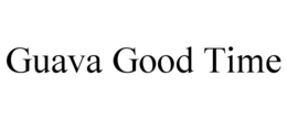 GUAVA GOOD TIME trademark