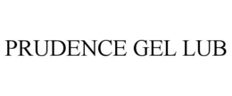 PRUDENCE GEL LUB trademark