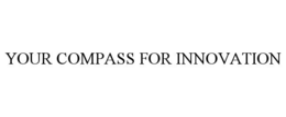 YOUR COMPASS FOR INNOVATION trademark
