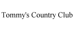 TOMMY'S COUNTRY CLUB trademark