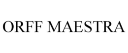 ORFF MAESTRA trademark
