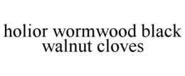 HOLIOR WORMWOOD BLACK WALNUT CLOVES trademark