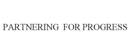PARTNERING  FOR PROGRESS trademark