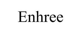 ENHREE trademark
