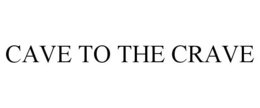 CAVE TO THE CRAVE trademark