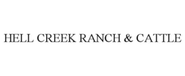 HELL CREEK RANCH & CATTLE trademark