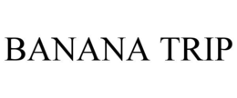 BANANA TRIP trademark