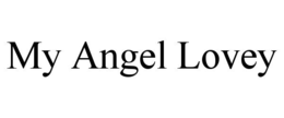 MY ANGEL LOVEY trademark