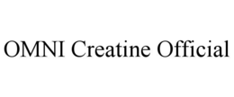 OMNI CREATINE OFFICIAL trademark