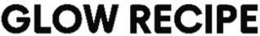 GLOW RECIPE trademark