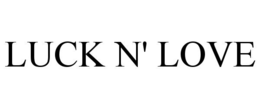LUCK N' LOVE trademark
