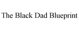 THE BLACK DAD BLUEPRINT trademark